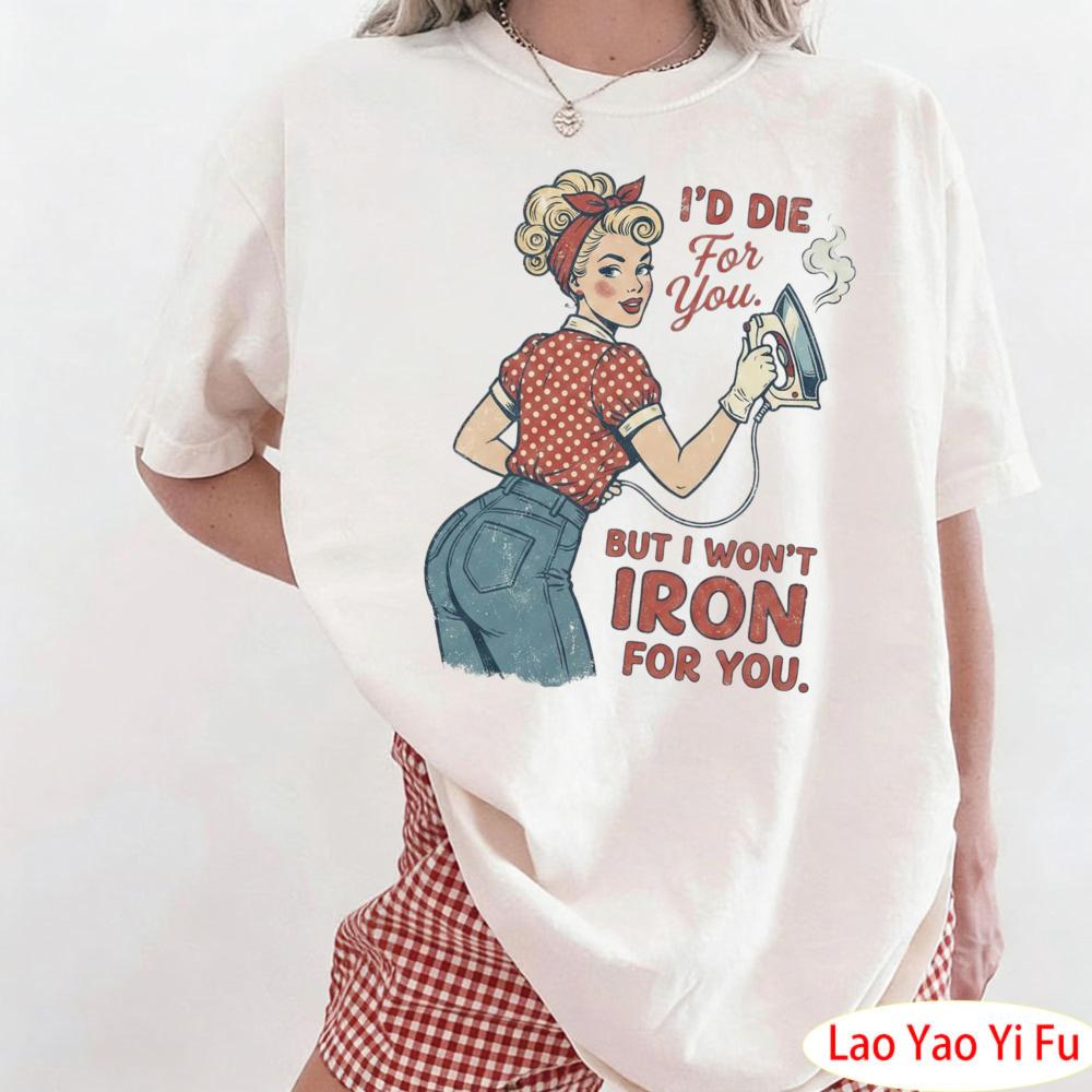 Funny Retro Quote Shirt Sarcastic Women Graphic Tee WorkWomen Printed Tshirt Summer Retro Pattern Casual Women Clothes