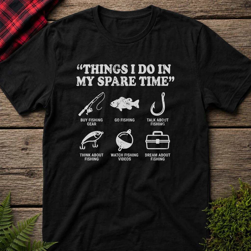 Fishing Spare Time T-Shirt — "Things I Do in My Spare Time" Graphic Tee