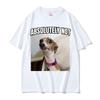 Funny Absolutely Not Dog Parody Meme Graphics T-shirt for Unisex Women Harajuku Summer Short Sleeve T Shirt Comfort Casual T-shirts