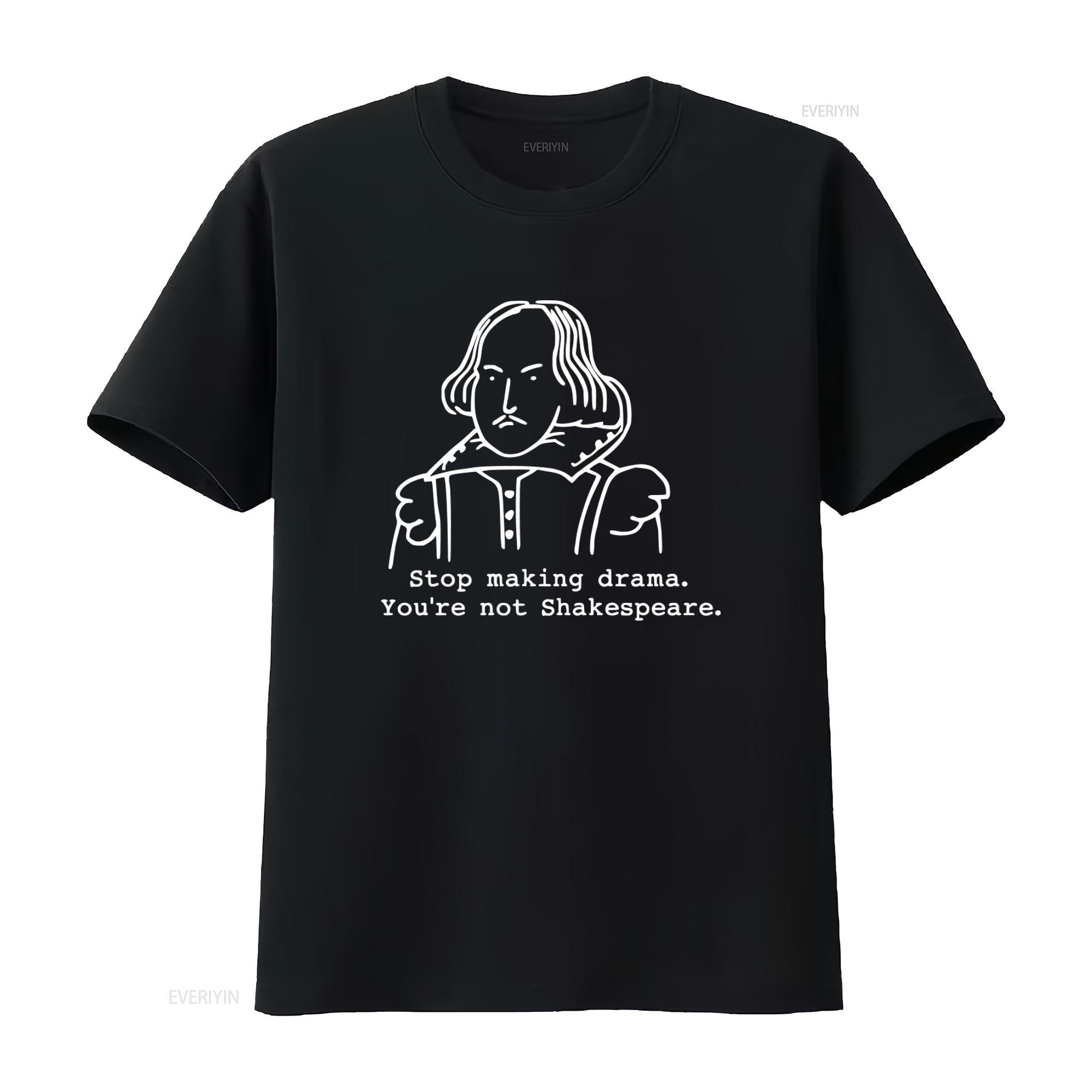 

Stop Making Drama Youre Not Shakespeare Funny T Shirt for Theater Actors Lovers vintage Washed Unisex homme Versatile fashion 4XL