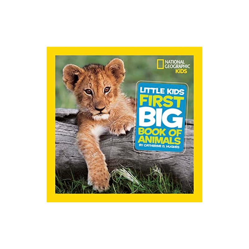 National Geographic Little Kids First Big Book of Animals