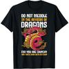 HSJFS Do Not Meddle In The Affairs of Dragons for You Are Crunchy Funny T-Shirt Novelty T-Shirt