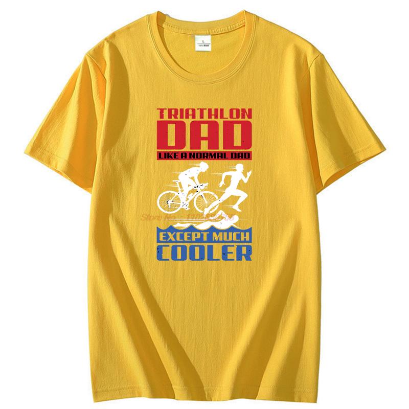 Triathlon Dad Like A Normal Dad Except Much Cooler Funny Shirts Graphic Tee Summer New Arrival Goods Cotton Printed Tshirt