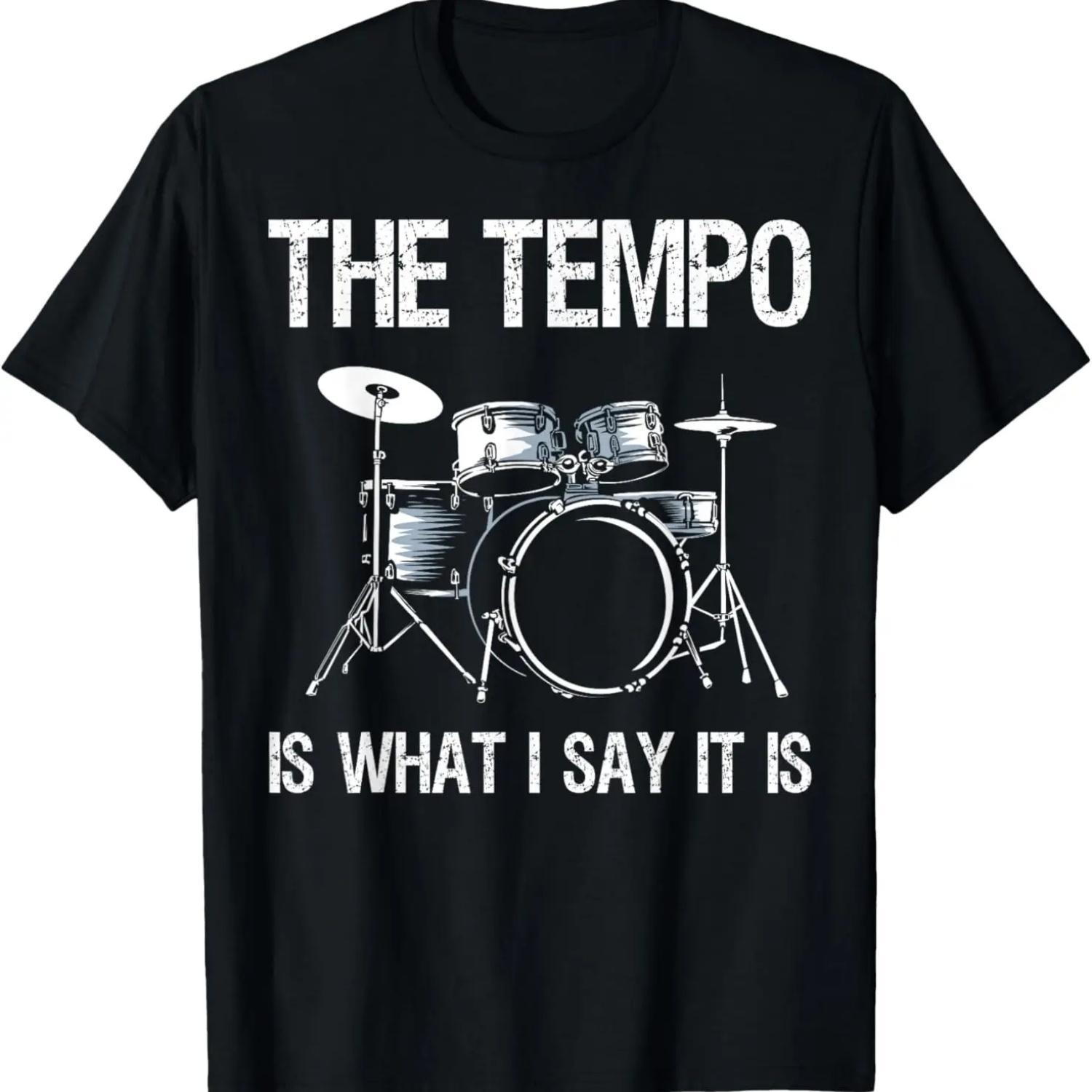 The Tempo Is What I Say It Is Gift Funny Drummer Men Women T-Shirt S чёрный