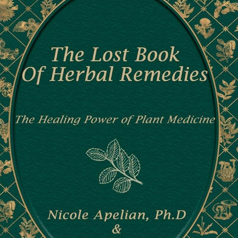 The Lost Book Of Herbal Remedies The Healing Power Of Plant Medicine Colored Inner Pages Paperback Contains Colored Images