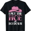 I Put The Hoe In Hoedown T Shirt