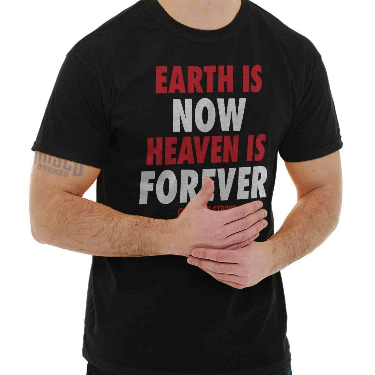 Christian Faith Earth is Now Heaven Forever Womens or Mens Crewneck T Shirt Tee XXL