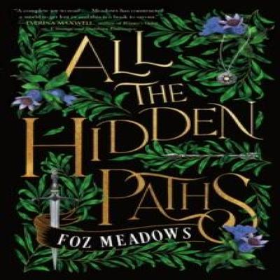All the Hidden Paths by Foz Meadows Hardback Book 9781250829306