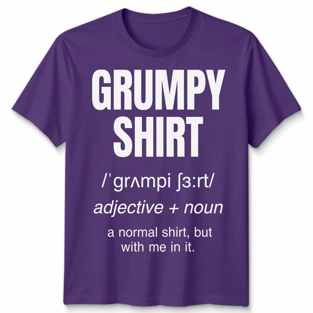 Funny Grumpy Unisex T Shirt Angry Moody Cranky Gift Sarcastic Tee