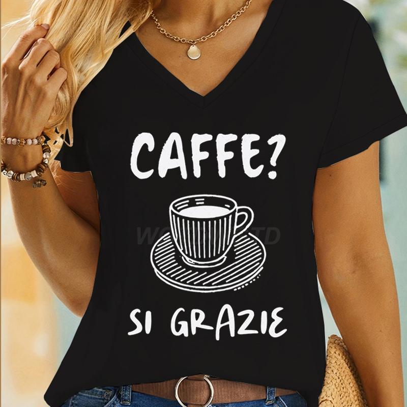 Summer Women Tshirts Caffee Si Grazie Graphic Tee Coffee Lover Vneck Summer Clothes New Design Coffee Party Humor Tee Shirt