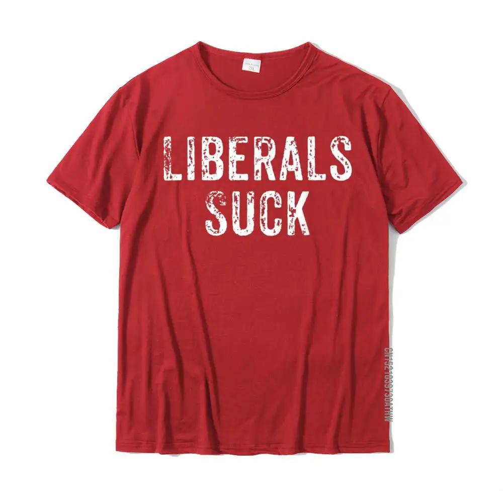 Funny Liberals Suck Shirt Republican Conservatives Tee T-Shirt Tops Shirts New Coming Cotton Adult T Shirts