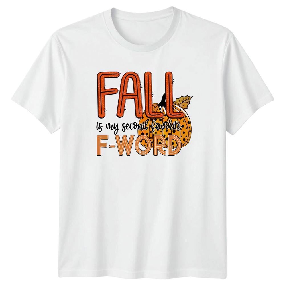 Fall Is My Second Favorite TShirt Pumpkin Season Autumn Gift For Him And Her S