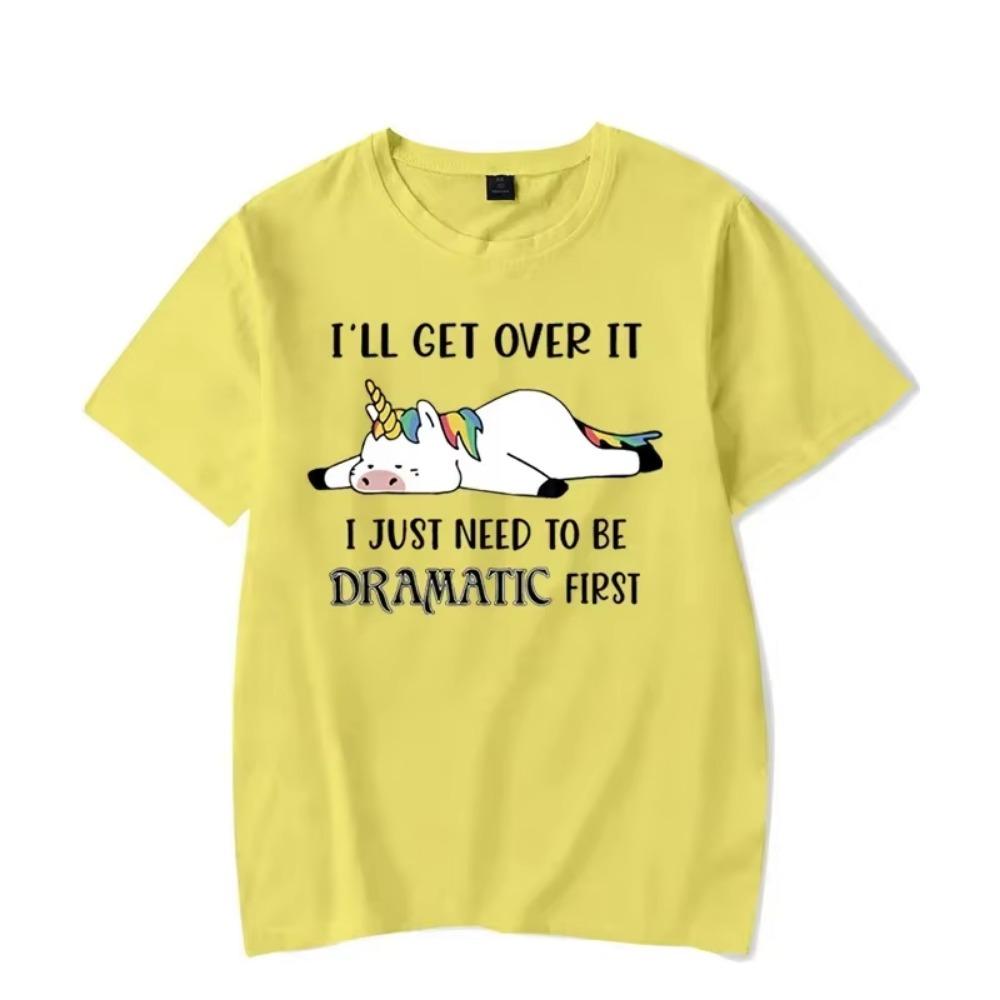I'll Get Over It I Just Need To Be Dramatic First Graphic Tshirt Lazy Unicorn Tshirt Fashion Harajuku T-shirt Men Brand T-shirt