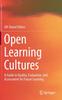 The Open Learning Cultures : A Guide To Quality, Evaluation, and Assessment for Future Learning Book