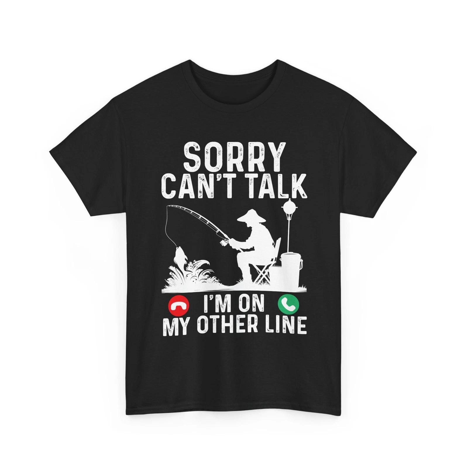 Fishing Funny Shirt, Sorry I Can t Talk Fishing Season Lovers Fisherman Shirt M