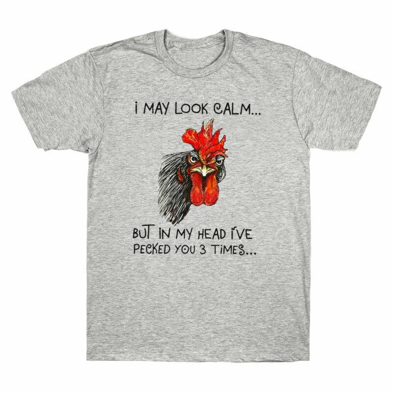 Chicken I May Look Calm But In My Head I ve Pecked You 3 Times Vintage T-shirt L