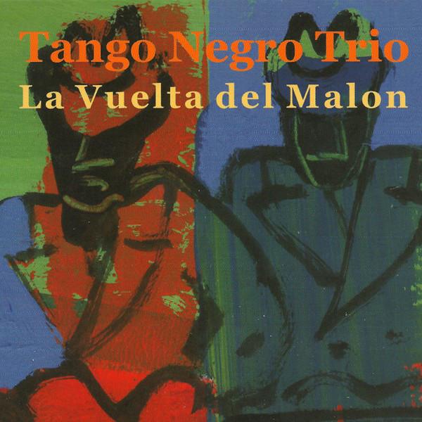 

CD TANGO NEGRO TRIO - La Vuelta Del Malon fy8131 Felmay 2007 Italy Jazz Used