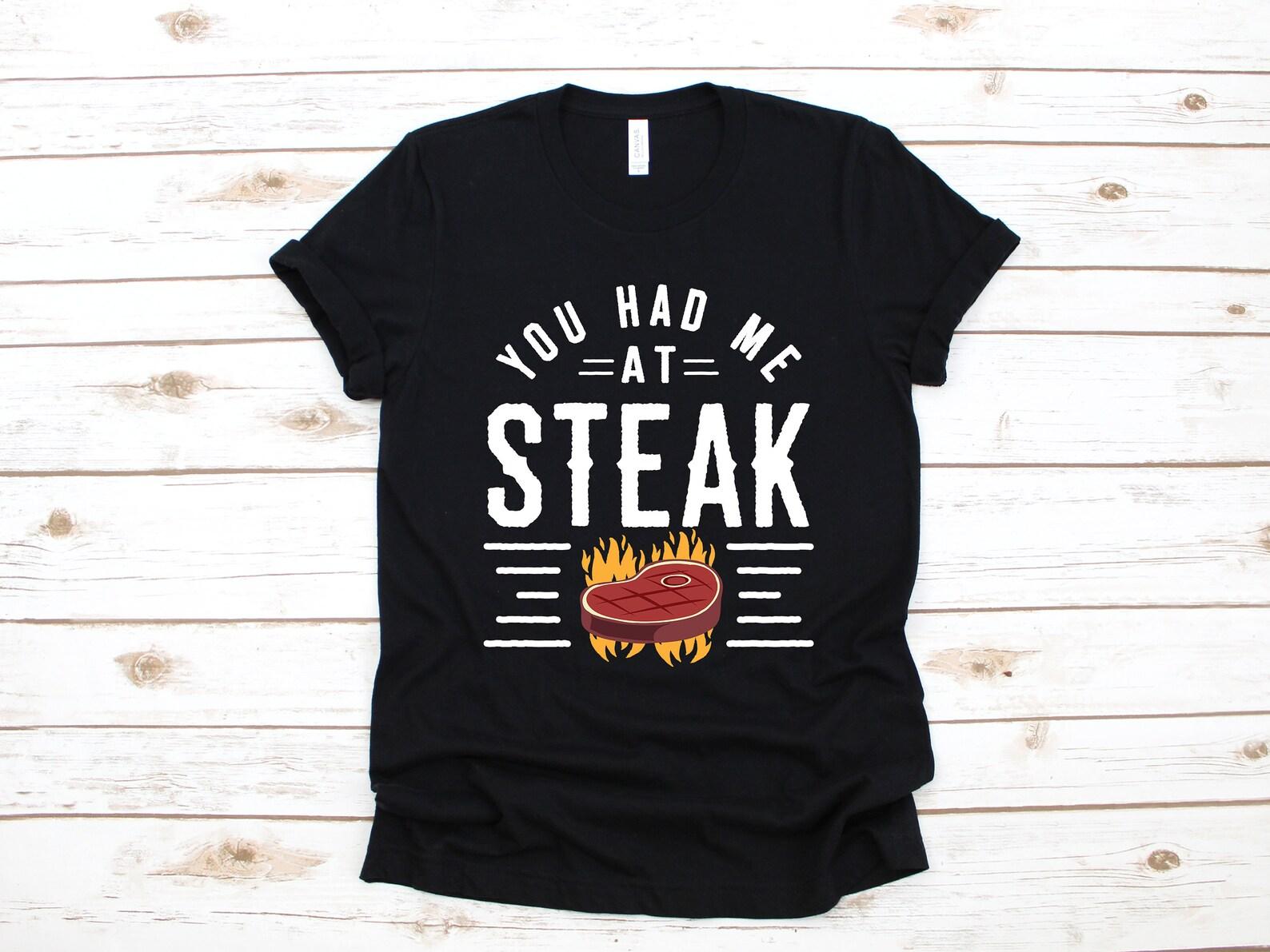 Steak Shirt, Funny BBQ T-Shirt, You Had Me At Steak, Barbecue Tank Top, T-shirt,T-shirt S