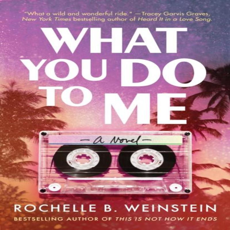 What You Do To Me by Rochelle B. Weinstein Paperback Book 9781662508271
