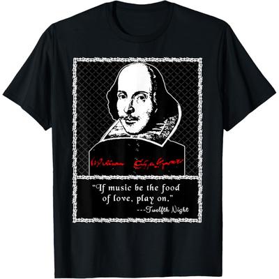 Shakespeare T-shirt If Music Be the Food of Love 12th Night T-Shirt
