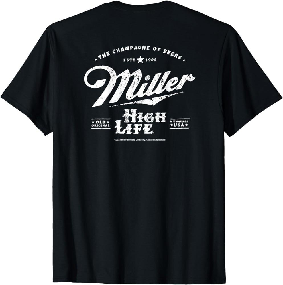 

Coors Miller High Life Champagne of Beers Front and Back T-Shirt Size S-5XL Unisex T-Shirt XXXL