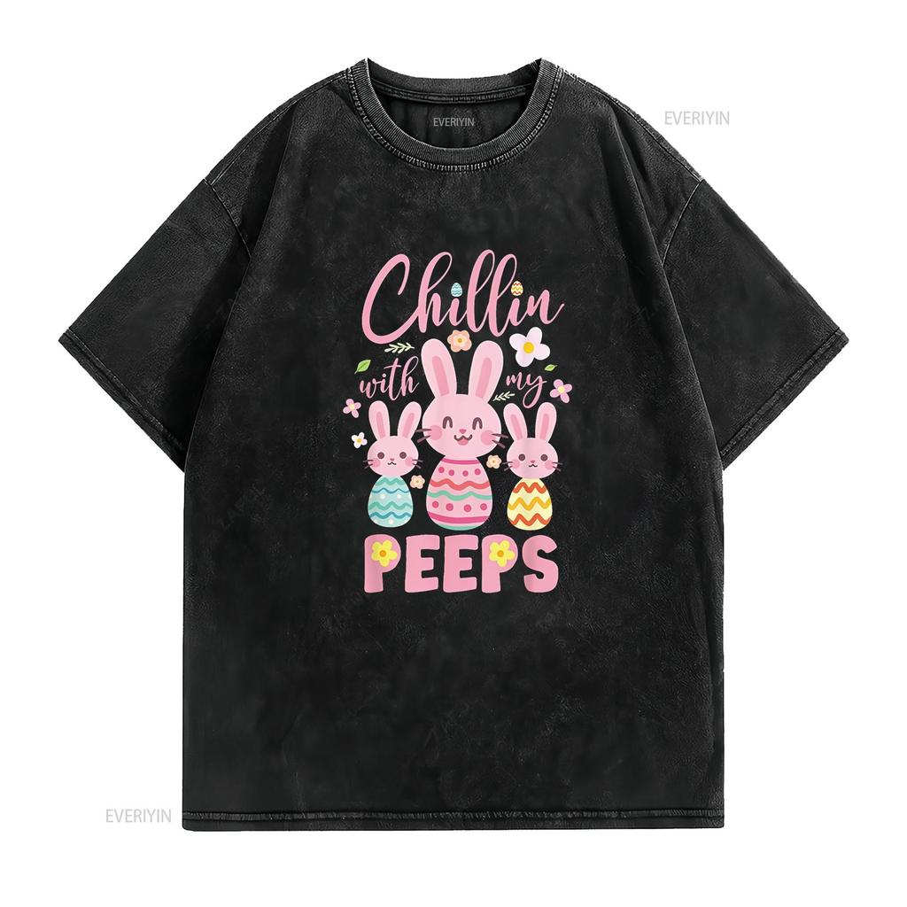 Chillin with My Peeps Funny Bunny Easter Day LOVE T Shirt vintage Washed fashion Versatile streetwear Soft designer clothes
