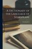 The A Dictionary of the Language of Shakspeare Book