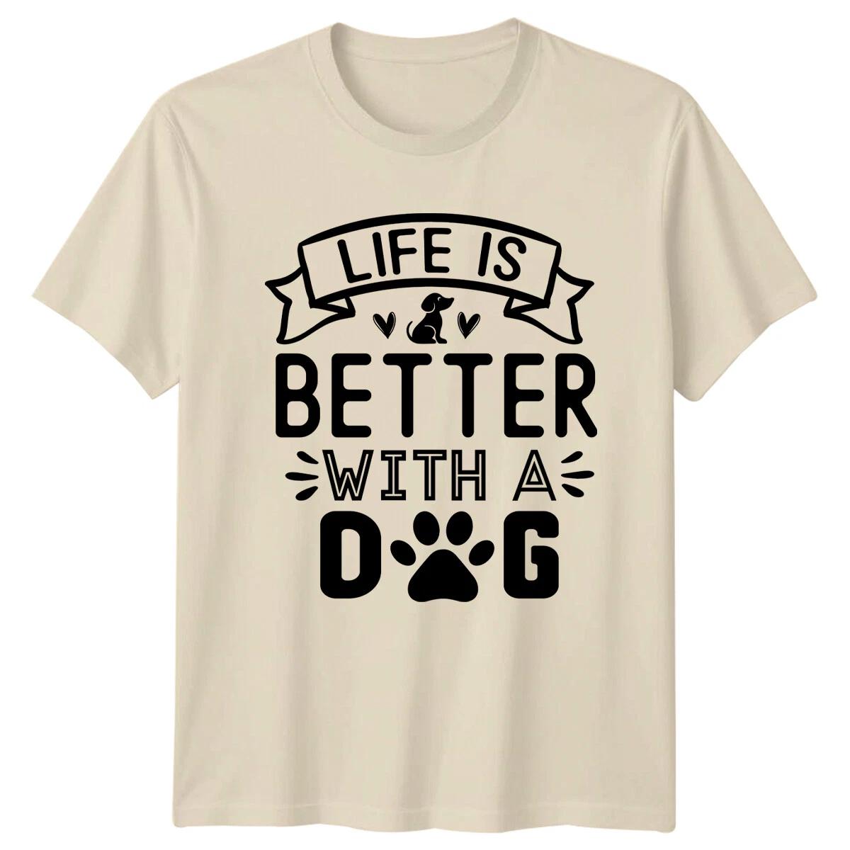 Life Is Better With A Dog T-Shirt, Dog Lover Quote Graphic Tee XXXXL