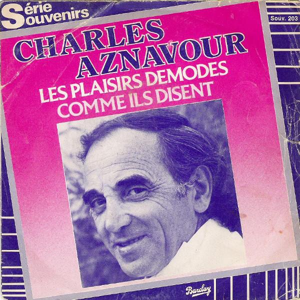 

7inch Record CHARLES AZNAVOUR Les Plaisirs Dmodes Comme Ils Di SOUV203 Barclay 1980 Belgium Pop Used