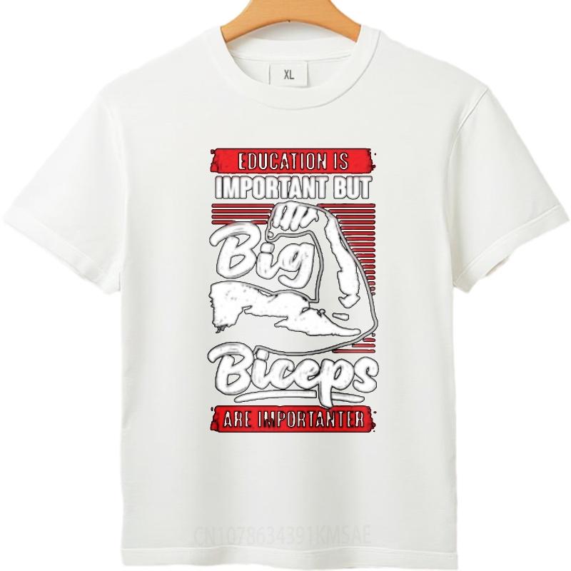 Adult For Her Oneck T Shirt Unisex Education Is Important But Big Biceps Are Importanter Teenagers Top Tees Classic Tshirt