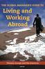 The The Global Manager's Guide To Living and Working Abroad : Western Europe and the Americas Book
