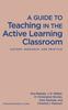 The A Guide To Teaching In the Active Learning Classroom : History, Research, and Practice Book