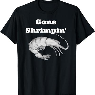 Gone Shrimpin' T-Shirt