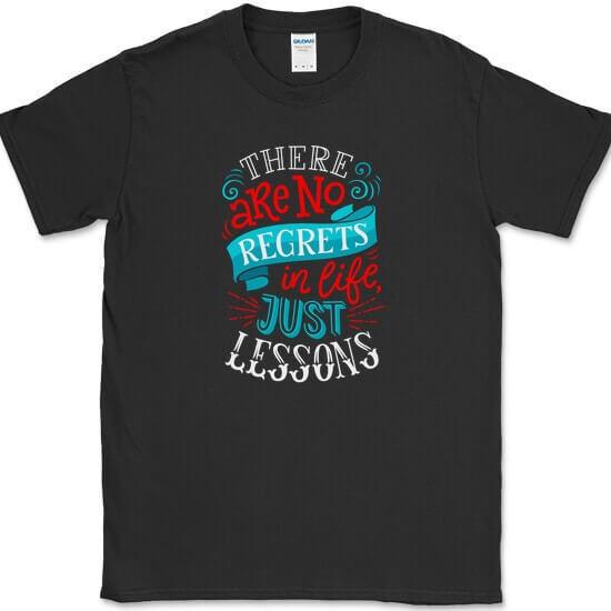 

There Are No Regrets in Life Just Lessons T-Shirt Motivational Quote Text Tee 4XL