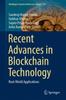 The Recent Advances In Blockchain Technology : Real-World Applications : 237 Book