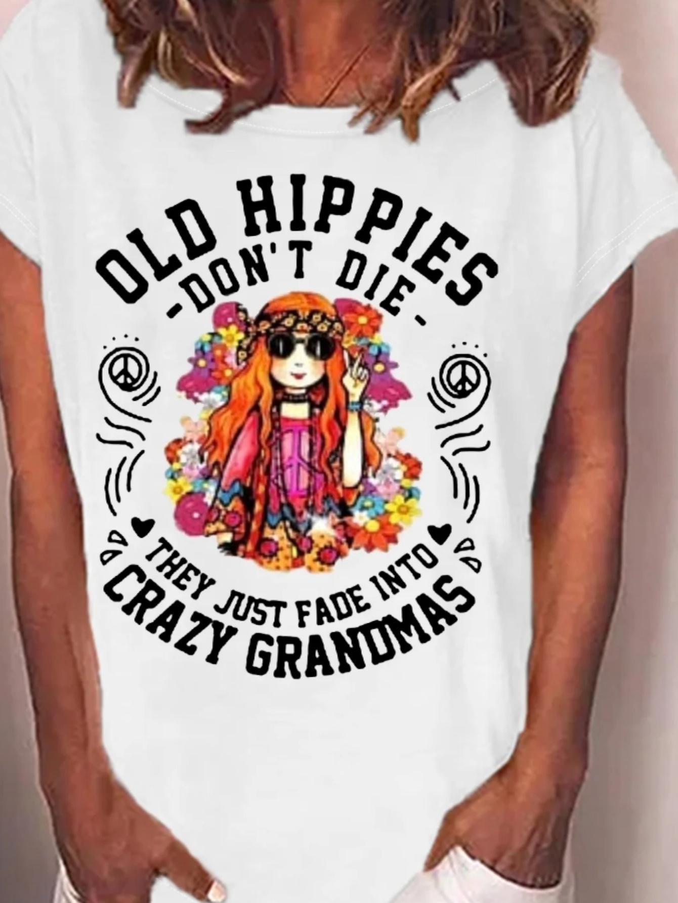 Old Hippies Don t Die Fade Into Crazy Grandmas T-shirt XL