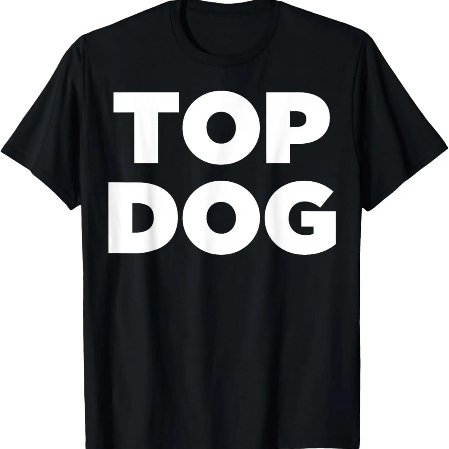 Top Dog T-Shirt - Cool top dog tee shirt T-Shirt S чёрный