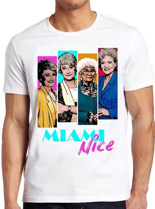 Golden Girls Miami Vice Parody Nice Squad Team Funny Gift Tee T Shirt C1390 XXXXL