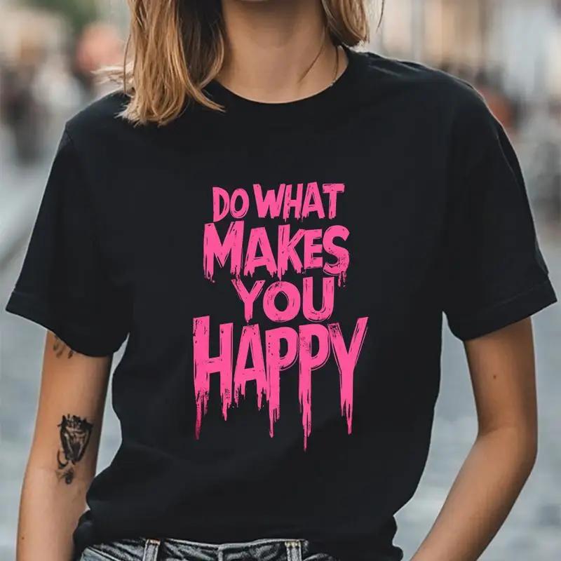 Do What Makes You Happy Unisex Unisex T Shirt Trendy Tee Fashion Casual T Shirt