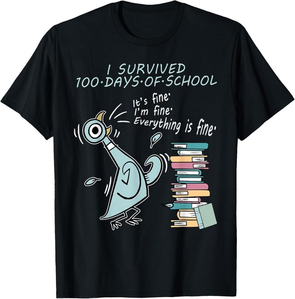 I Survived 100 Days of School Its Fine 100th Day Pigeon Bird T-Shirt S