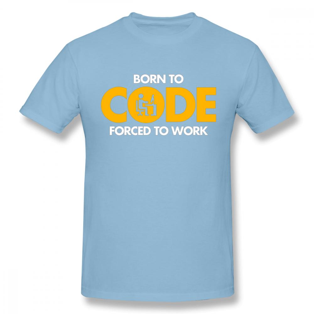 Computer Programmer Tee Shirt Born To Code Forced To Work Design Graphic Print T Shirt Nice Birthday Gift For Boyfriend Husband