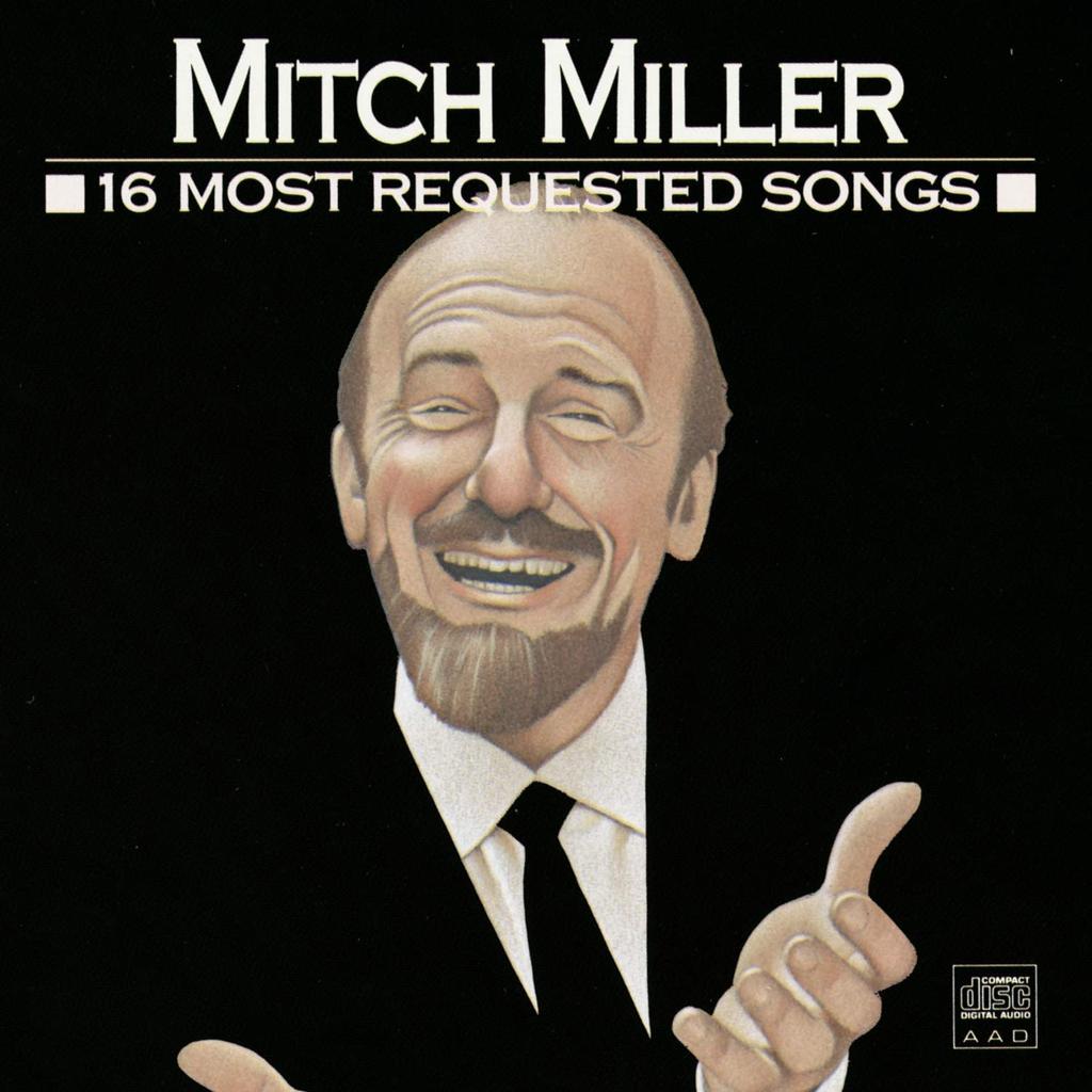CD MITCH MILLER - 16 Most Requested CK44406,44406 Columbia US Soundtracks & Musicals Used