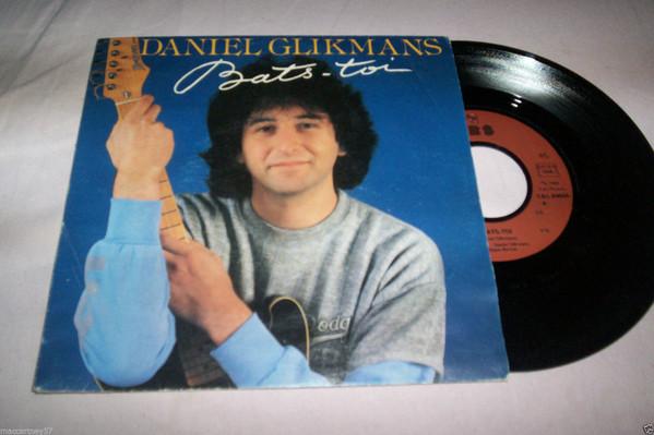7-Zoll-Schallplatte DANIEL GLIKMANS BatsToi CBSA4666 CBS 1984 Frankreich Pop Gebraucht