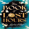The Book of Lost Hours by Hayley Gelfuso Hardback Book 9781805464754