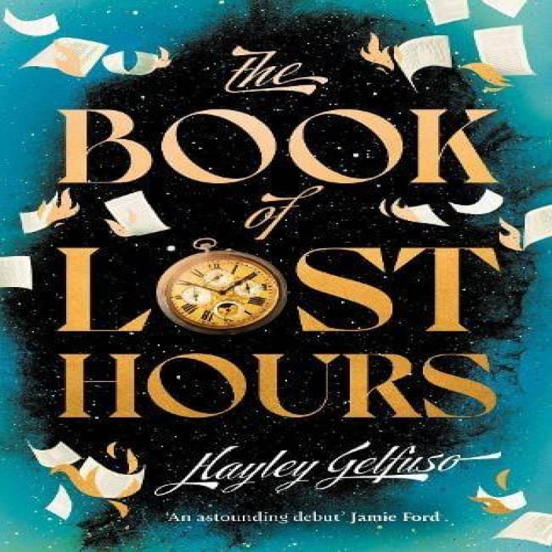 The Book of Lost Hours by Hayley Gelfuso Hardback Book 9781805464754