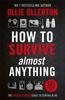 The How To Survive (Almost) Anything : The Special Forces Guide To Staying Alive Book