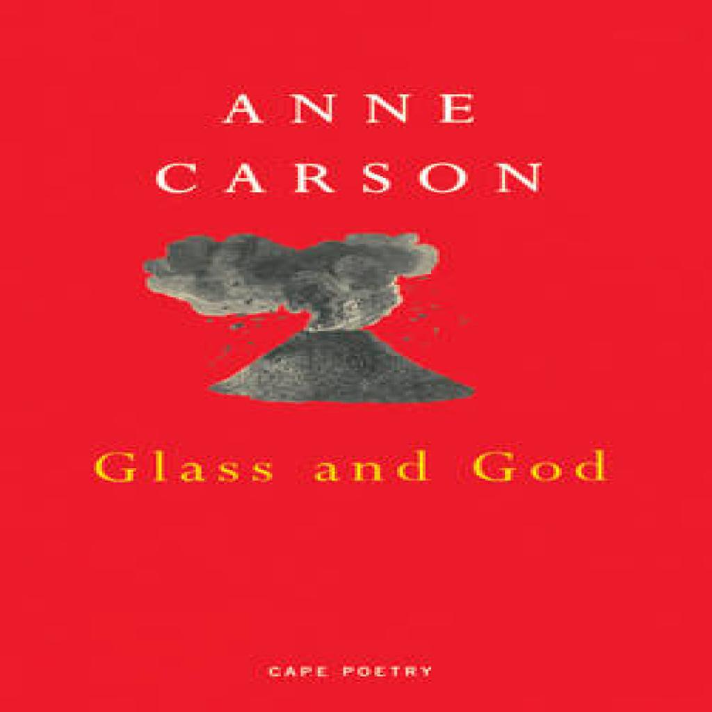 Glass And God by Anne Carson Paperback Book 9780224051170