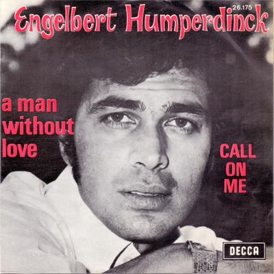 7inch Record ENGELBERT HUMPERDINCK - A Man Without Love / Call On Me 26175 Decca 1968 Belgium Pop Used