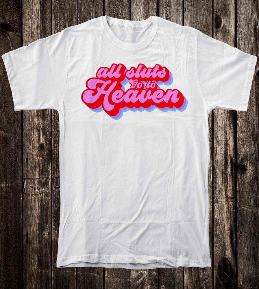 Men s Tee T Shirt Retro Vanner Chopper Novelty 70 s All Sl*ts Go To Heaven Unisex T-Shirt XXXL