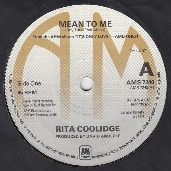 

7inch Record RITA COOLIDGE - Mean To Me AMS7240 A&M Records 1975 UK Folk Used